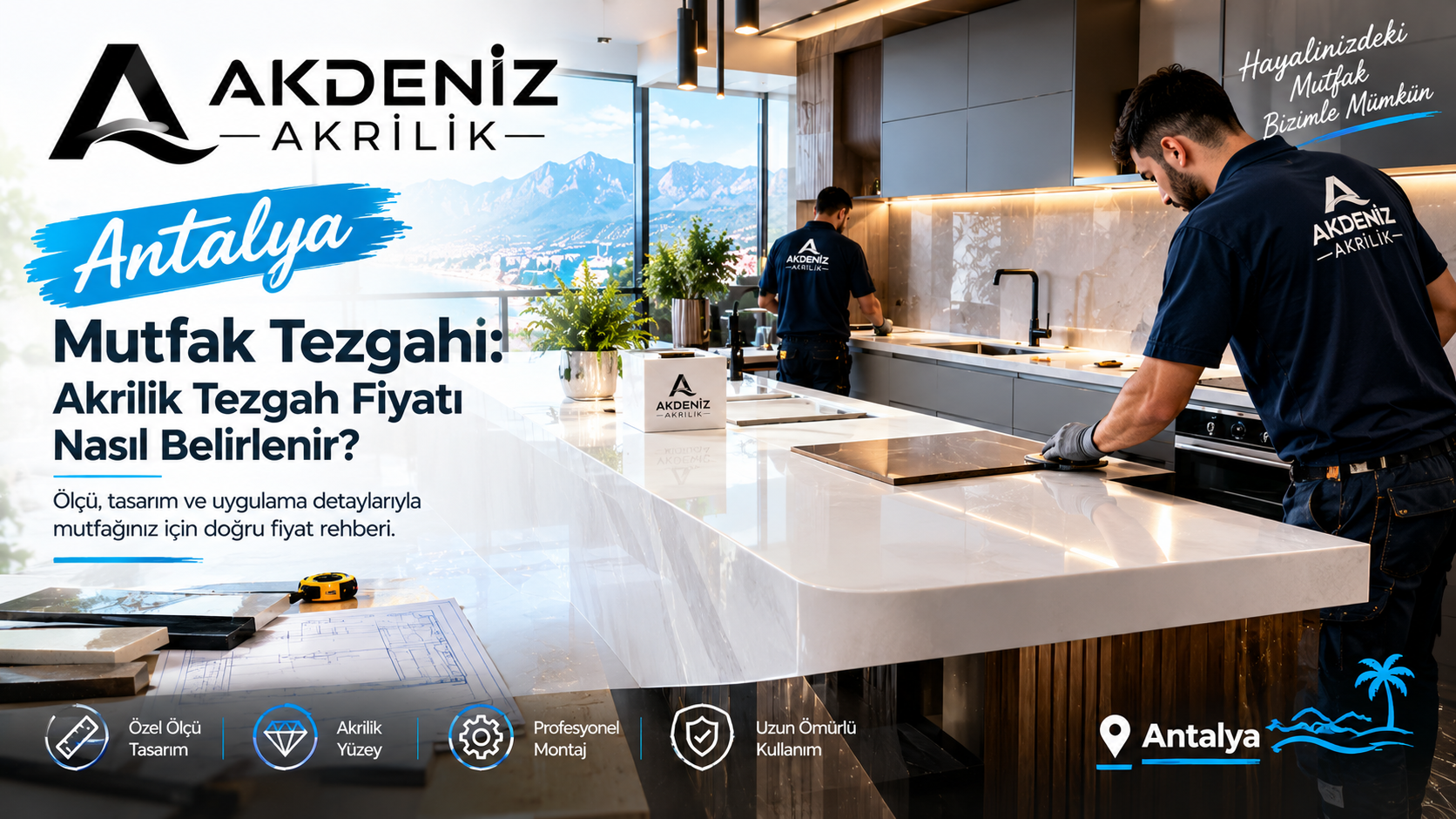 Antalya Mutfak Tezgahı | Akrilik Mutfak Tezgah Fiyat Rehberi
